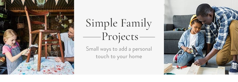 Simple Family Projects: Small ways to add a personal touch to your home