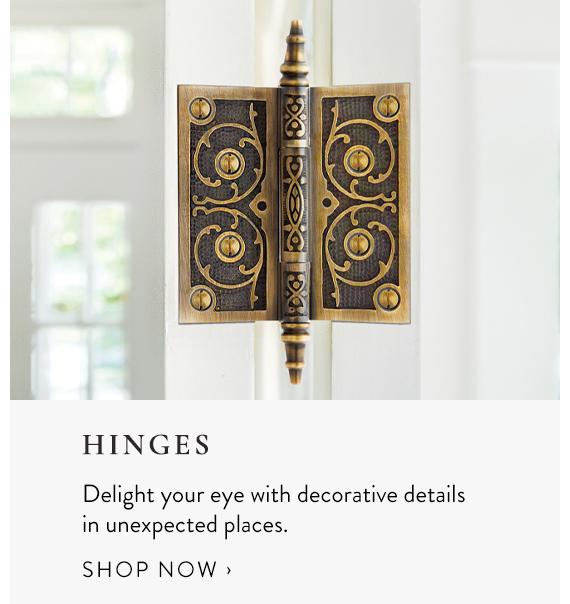 Delight your eye with decorative details in unexpected places - shop door hinges